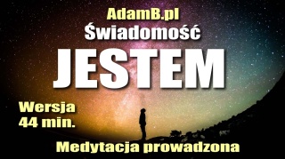 Świadomość „Jestem” – wersja 44-minuty